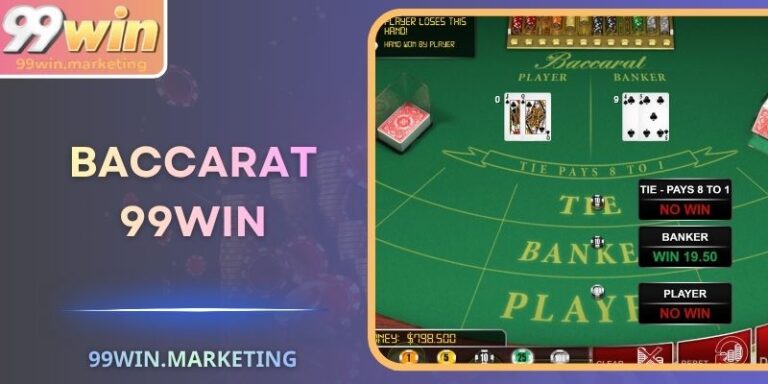 Baccarat 99Win – Sòng Chuẩn Quốc Tế, Thắng Dễ Từng Ván
