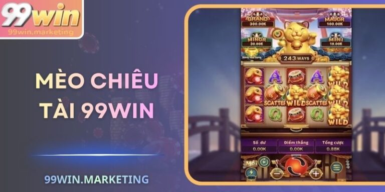 Mèo Chiêu Tài 99Win – Biểu Tượng Tài Lộc Trong Quay Số